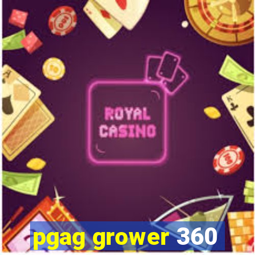 pgag grower 360